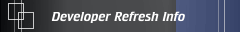 Developer Refresh Info